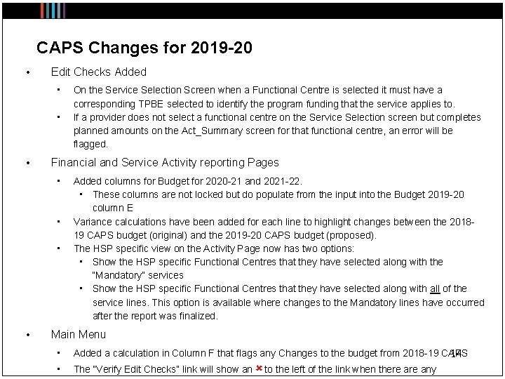 CAPS Changes for 2019 -20 • Edit Checks Added • • • Financial and