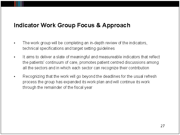 Indicator Work Group Focus & Approach • The work group will be completing an