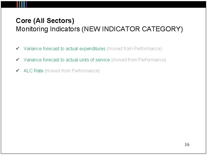 Core (All Sectors) Monitoring Indicators (NEW INDICATOR CATEGORY) ü Variance forecast to actual expenditures