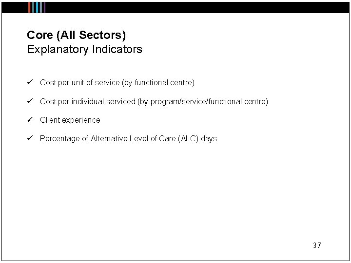 Core (All Sectors) Explanatory Indicators ü Cost per unit of service (by functional centre)