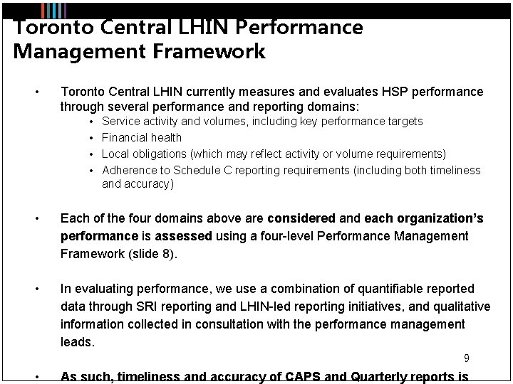 Toronto Central LHIN Performance Management Framework • Toronto Central LHIN currently measures and evaluates