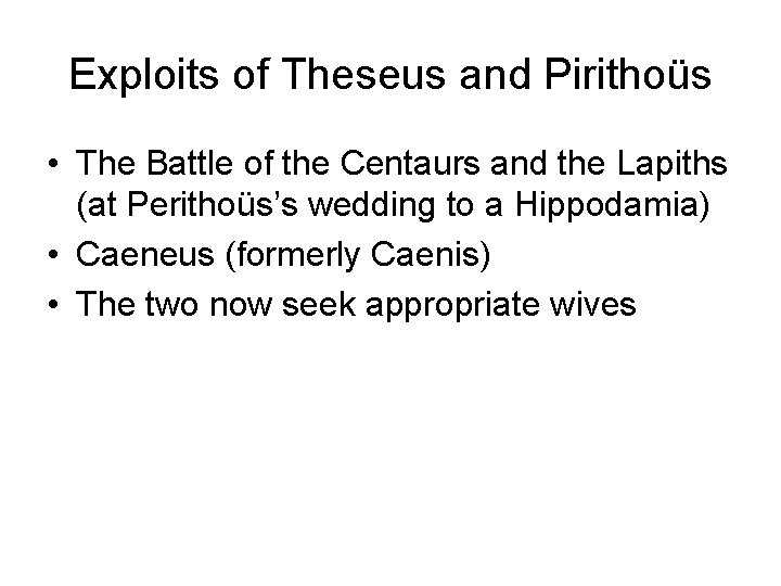 Exploits of Theseus and Pirithoüs • The Battle of the Centaurs and the Lapiths