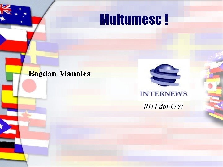 Multumesc ! Bogdan Manolea 