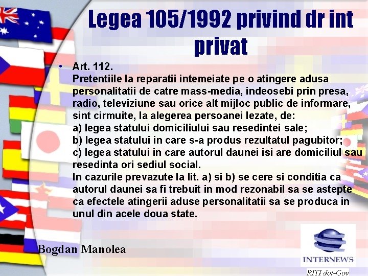 Legea 105/1992 privind dr int privat • Art. 112. Pretentiile la reparatii intemeiate pe