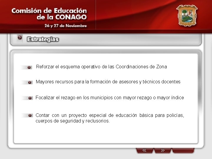 Reforzar el esquema operativo de las Coordinaciones de Zona Mayores recursos para la formación