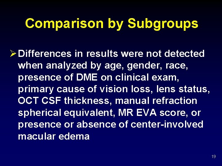 Comparison by Subgroups Ø Differences in results were not detected when analyzed by age,