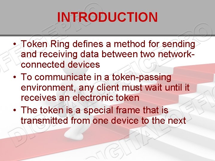 INTRODUCTION • Token Ring defines a method for sending and receiving data between two