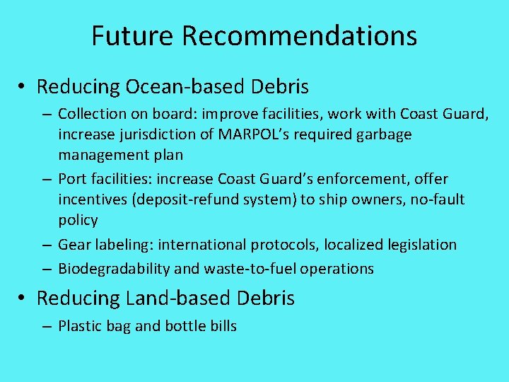 Future Recommendations • Reducing Ocean-based Debris – Collection on board: improve facilities, work with