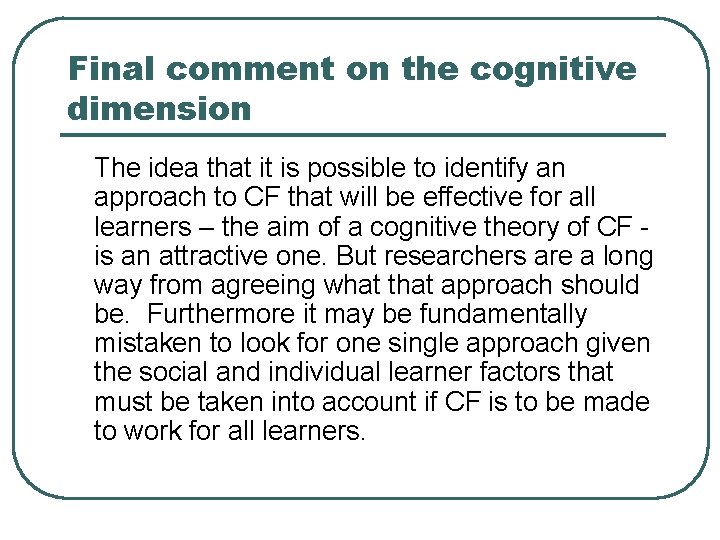 Final comment on the cognitive dimension The idea that it is possible to identify