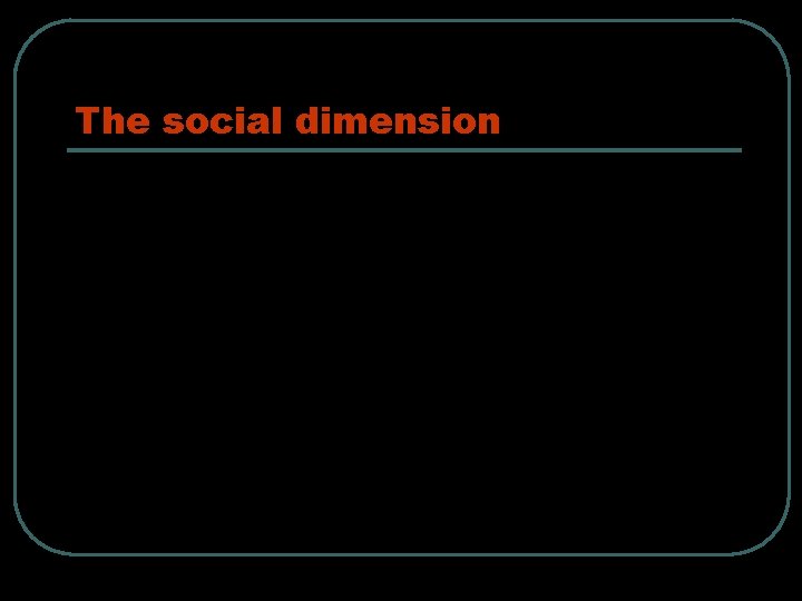 The social dimension 
