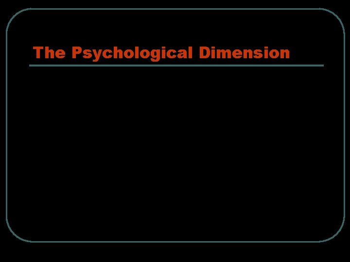 The Psychological Dimension 