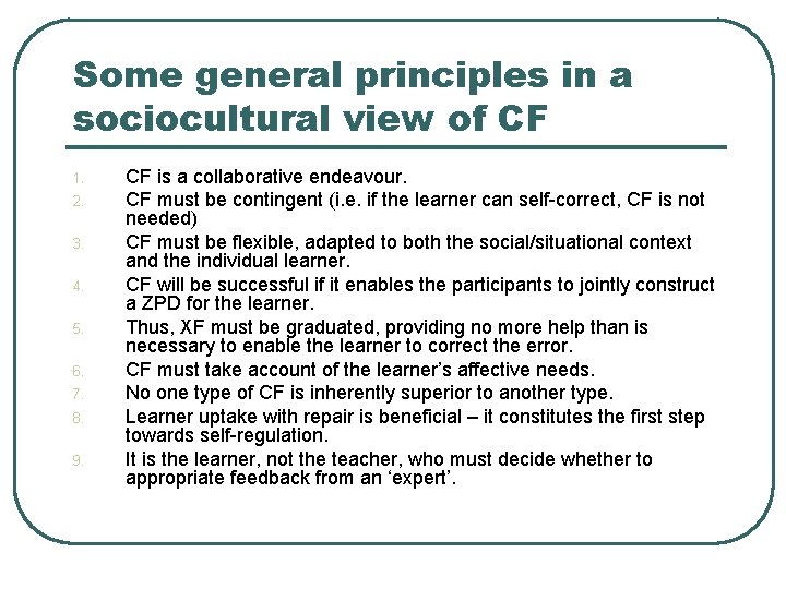 Some general principles in a sociocultural view of CF 1. 2. 3. 4. 5.