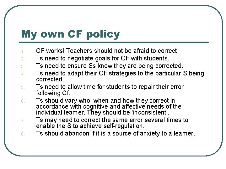 My own CF policy 1. 2. 3. 4. 5. 6. 7. 8. CF works!