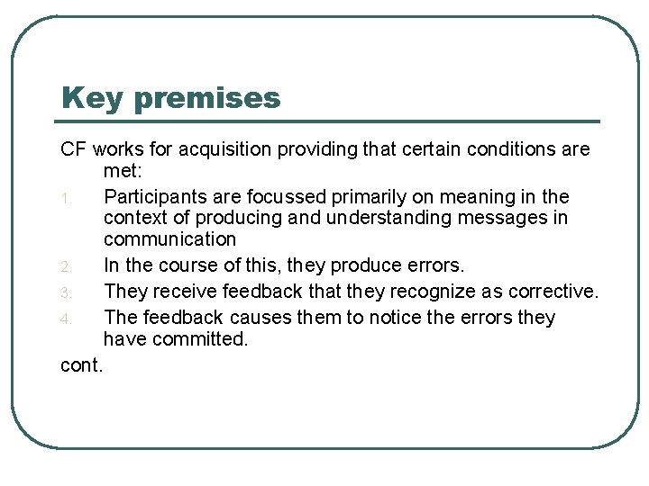 Key premises CF works for acquisition providing that certain conditions are met: 1. Participants