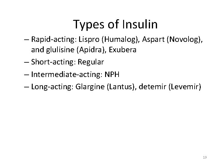 Types of Insulin – Rapid-acting: Lispro (Humalog), Aspart (Novolog), and glulisine (Apidra), Exubera –