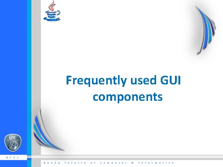 Frequently used GUI components 