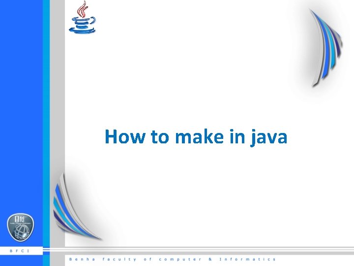 How to make in java 