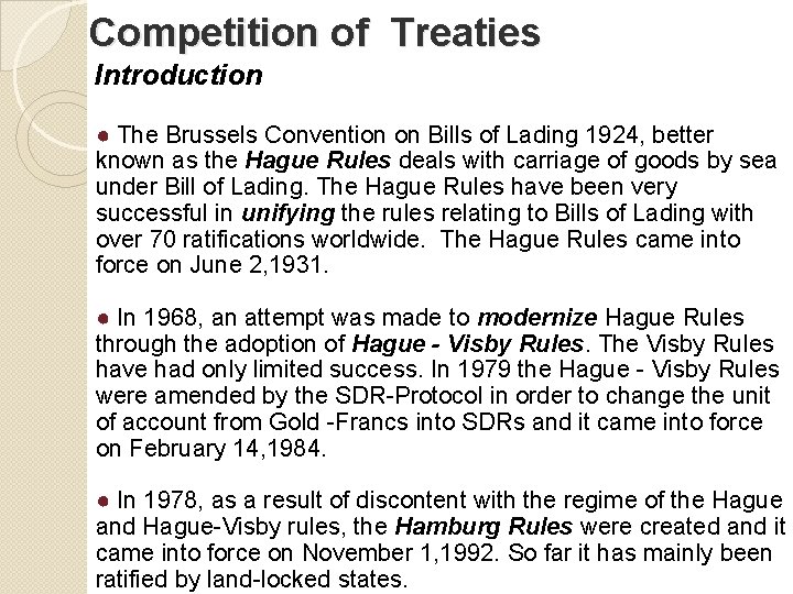 Competition of Treaties Introduction ● The Brussels Convention on Bills of Lading 1924, better