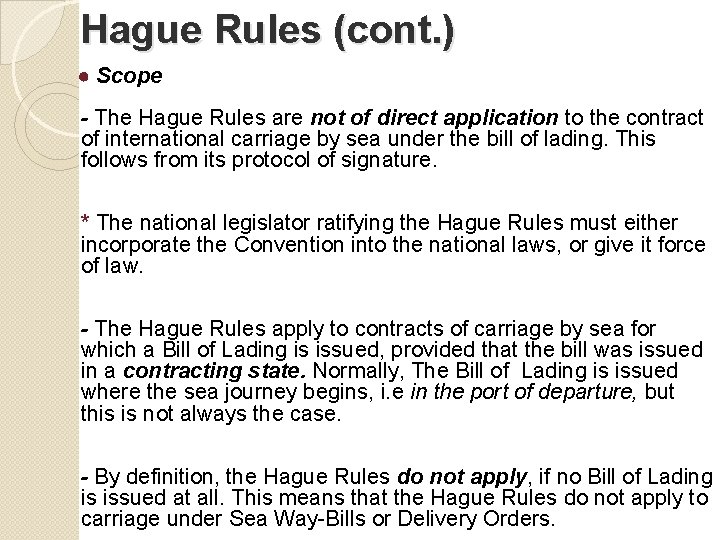 Hague Rules (cont. ) ● Scope - The Hague Rules are not of direct