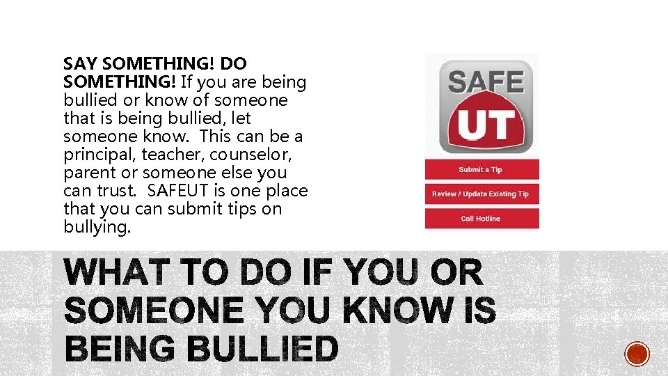 SAY SOMETHING! DO SOMETHING! If you are being bullied or know of someone that