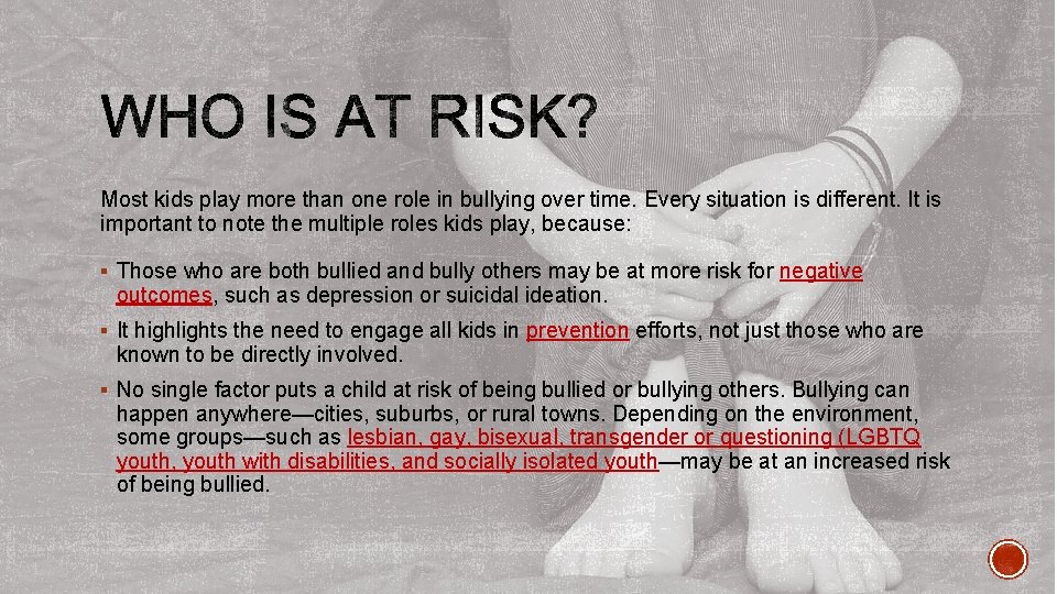 Most kids play more than one role in bullying over time. Every situation is