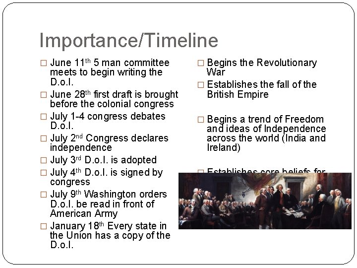 Importance/Timeline � June 11 th 5 man committee meets to begin writing the D.