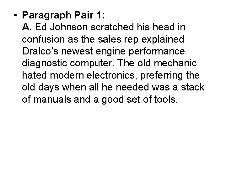  • Paragraph Pair 1: A. Ed Johnson scratched his head in confusion as