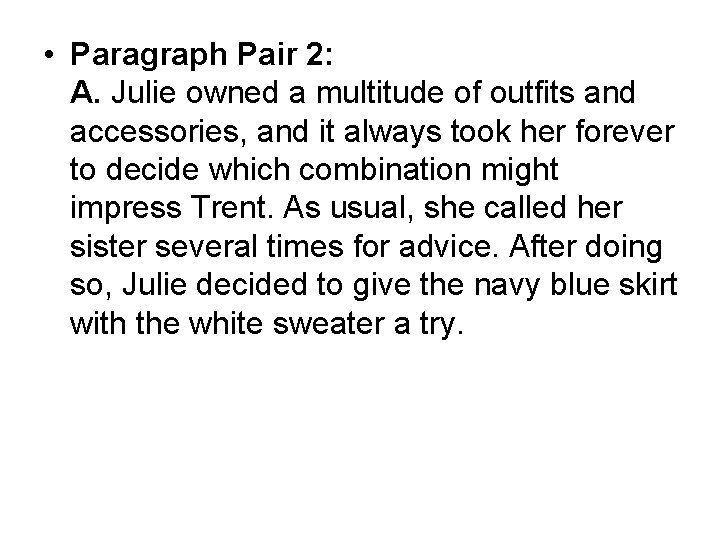 • Paragraph Pair 2: A. Julie owned a multitude of outfits and accessories,