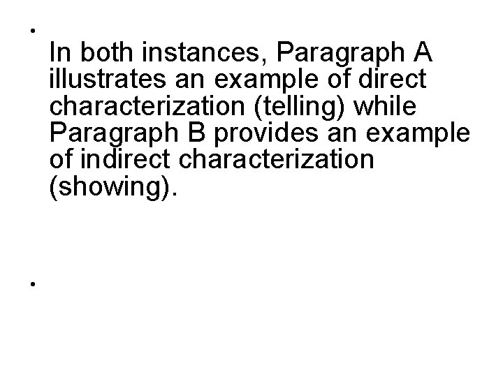  • • In both instances, Paragraph A illustrates an example of direct characterization