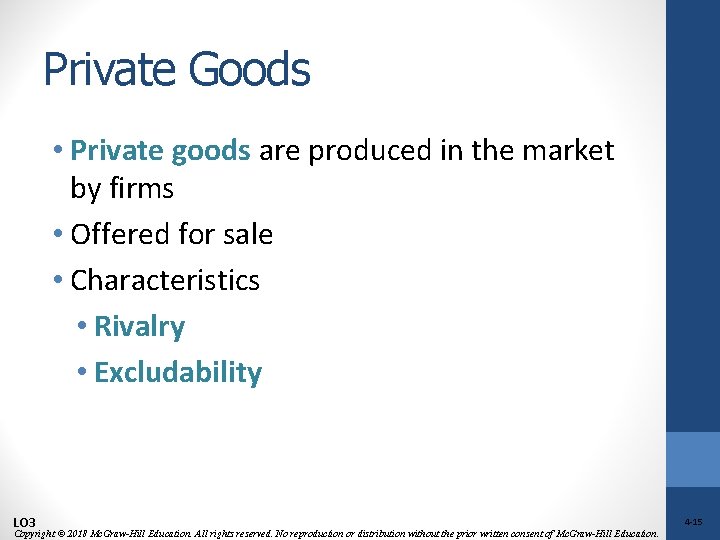 Private Goods • Private goods are produced in the market by firms • Offered