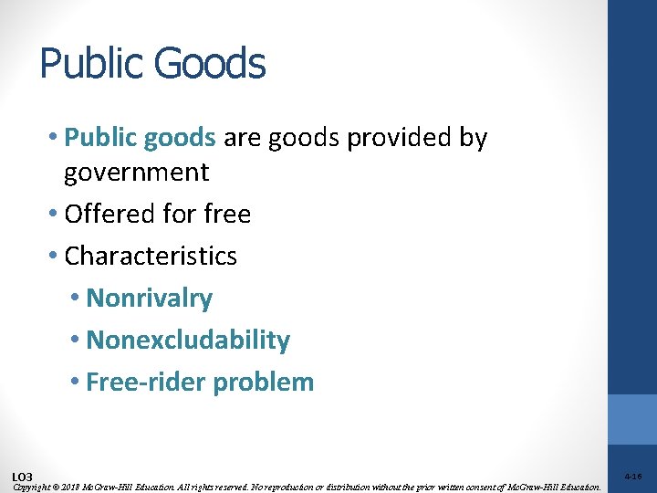 Public Goods • Public goods are goods provided by government • Offered for free