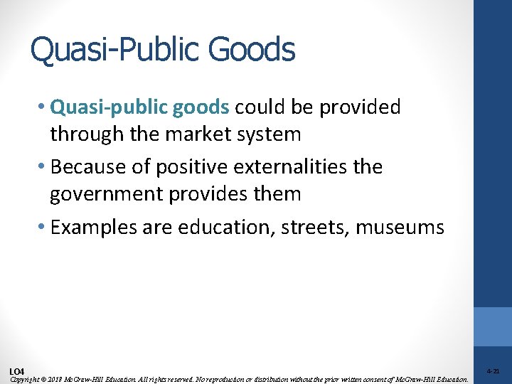 Quasi-Public Goods • Quasi-public goods could be provided through the market system • Because