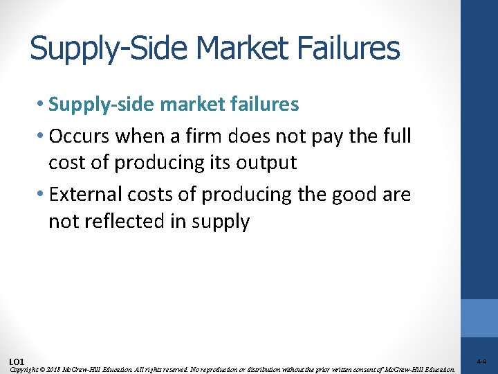 Supply-Side Market Failures • Supply-side market failures • Occurs when a firm does not