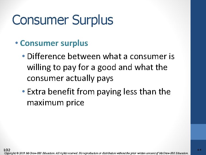 Consumer Surplus • Consumer surplus • Difference between what a consumer is willing to