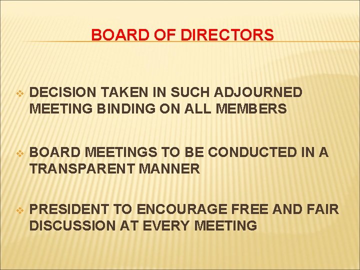 BOARD OF DIRECTORS v DECISION TAKEN IN SUCH ADJOURNED MEETING BINDING ON ALL MEMBERS