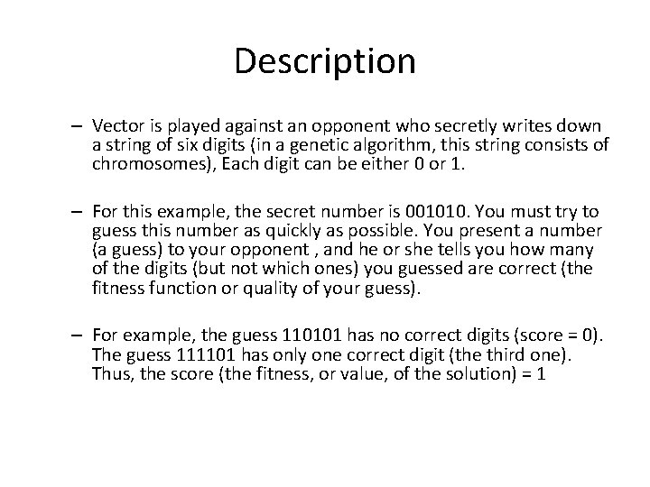 Description – Vector is played against an opponent who secretly writes down a string