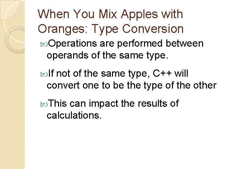 When You Mix Apples with Oranges: Type Conversion Operations are performed between operands of