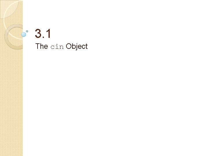 3. 1 The cin Object 