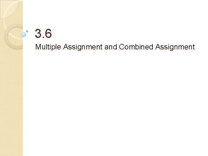 3. 6 Multiple Assignment and Combined Assignment 