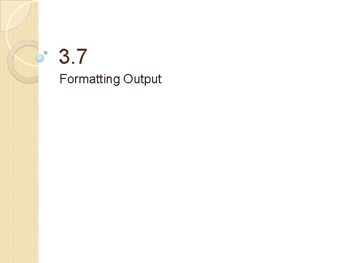3. 7 Formatting Output 