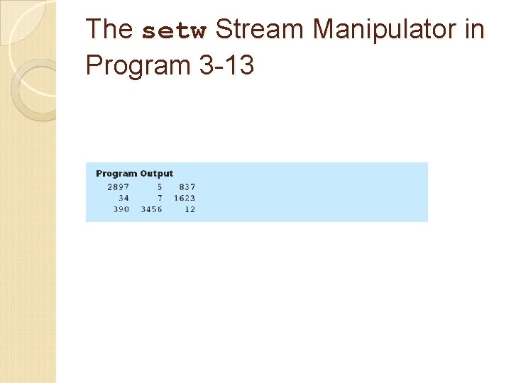 The setw Stream Manipulator in Program 3 -13 