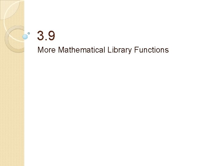 3. 9 More Mathematical Library Functions 