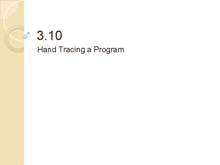3. 10 Hand Tracing a Program 