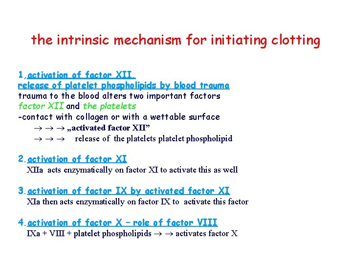 the intrinsic mechanism for initiating clotting 1, activation of factor XII, release of platelet