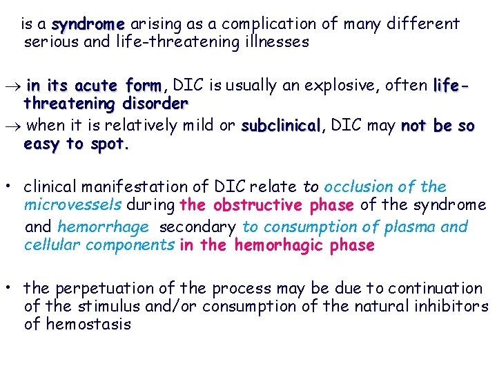is a syndrome arising as a complication of many different serious and life-threatening illnesses