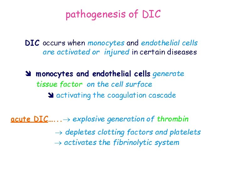 pathogenesis of DIC occurs when monocytes and endothelial cells are activated or injured in
