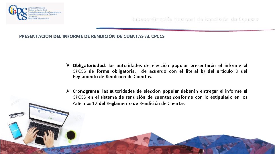 Subcoordinación Nacional de Rendición de Cuentas PRESENTACIÓN DEL INFORME DE RENDICIÓN DE CUENTAS AL