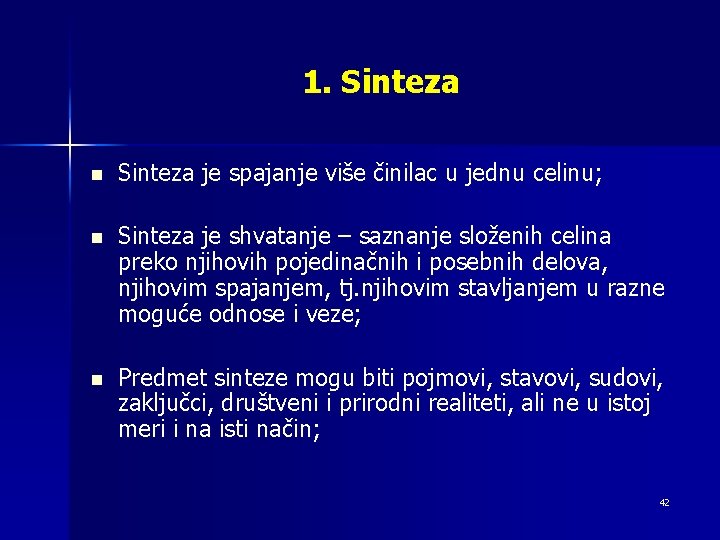 1. Sinteza n Sinteza je spajanje više činilac u jednu celinu; n Sinteza je