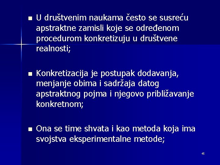 n U društvenim naukama često se susreću apstraktne zamisli koje se određenom procedurom konkretizuju