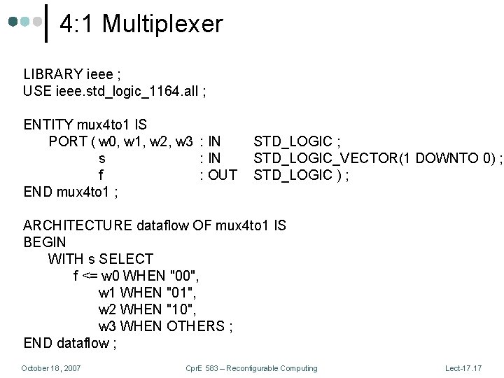 4: 1 Multiplexer LIBRARY ieee ; USE ieee. std_logic_1164. all ; ENTITY mux 4